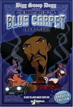 Watch Bigg Snoop Dogg Presents: The Adventures of Tha Blue Carpet Treatment Solarmovie
