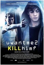Watch U Want Me 2 Kill Him? Solarmovie