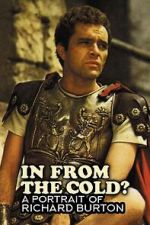 Watch In from the cold? A portrait of Richard Burton Solarmovie