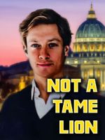 Watch Not A Tame Lion Solarmovie