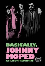 Watch Basically, Johnny Moped Solarmovie