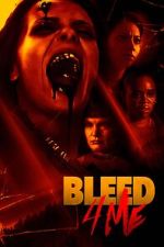 Watch Bleed 4 Me Solarmovie