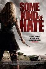 Watch Some Kind of Hate Solarmovie