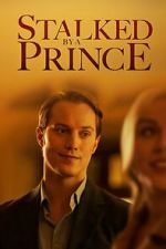 Watch Stalked by a Prince Solarmovie