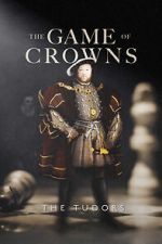 Watch The Game of Crowns: The Tudors Solarmovie