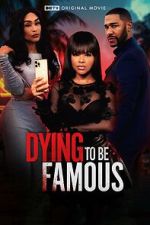 Watch Dying to Be Famous Solarmovie