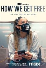 Watch How We Get Free (Short 2023) Solarmovie