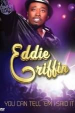 Watch Eddie Griffin You Can Tell 'Em I Said It Solarmovie