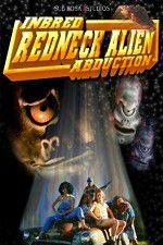 Watch Inbred Redneck Alien Abduction Solarmovie