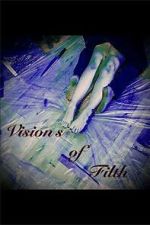 Watch Visions of Filth Solarmovie
