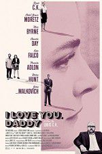 Watch I Love You Daddy Solarmovie