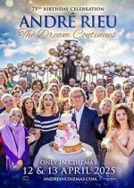 Watch Andr Rieu\'s 75th Birthday Celebration: The Dream Continues Solarmovie