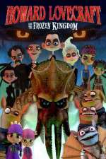 Watch Howard Lovecraft & the Frozen Kingdom Solarmovie