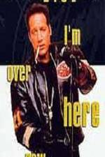 Watch Andrew Dice Clay I'm Over Here Now Solarmovie