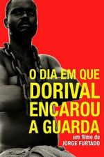 Watch O Dia em Que Dorival Encarou a Guarda (Short 1986) Solarmovie