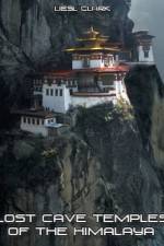 Watch Lost Cave Temples of the Himalaya Solarmovie
