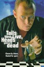 Watch Tails You Live, Heads You're Dead Solarmovie
