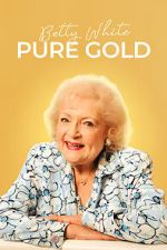 Watch Betty White: Pure Gold Solarmovie