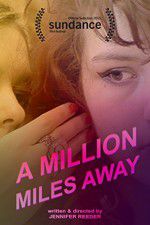 Watch A Million Miles Away Solarmovie