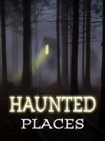 Watch Haunted Places Solarmovie