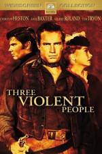 Watch Three Violent People Solarmovie