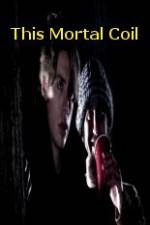 Watch This Mortal Coil Solarmovie