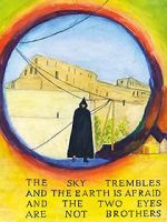 Watch The Sky Trembles and the Earth Is Afraid and the Two Eyes Are Not Brothers Solarmovie