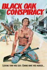 Watch Black Oak Conspiracy Solarmovie