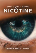 Watch You Don\'t Know Nicotine Solarmovie