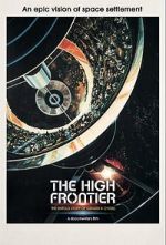 Watch The High Frontier: The Untold Story of Gerard K. O\'Neill Solarmovie