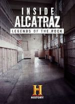 Watch Inside Alcatraz: Legends of the Rock Solarmovie