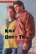 Watch Kids Don\'t Tell Solarmovie