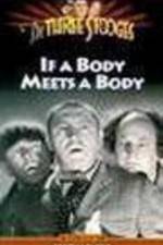 Watch If a Body Meets a Body Solarmovie