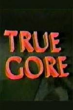 Watch True Gore Solarmovie