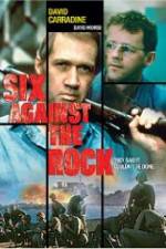 Watch Six Against the Rock Solarmovie