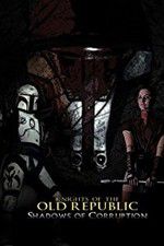 Watch Knights of the Old Republic: Shadows of Corruption Solarmovie