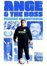 Watch Ange & the Boss: Puskas in Australia Solarmovie