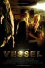 Watch Vessel Solarmovie