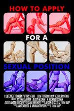 Watch How to Apply for a Sexual Position (Short 2017) Solarmovie