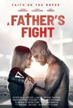 Watch A Father's Fight Solarmovie