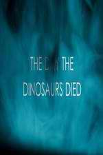 Watch The Day the Dinosaurs Died Solarmovie