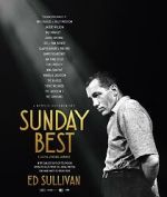 Watch Sunday Best: The Untold Story of Ed Sullivan Solarmovie