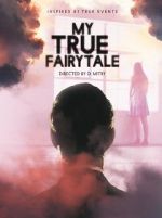 Watch My True Fairytale Solarmovie