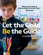 Watch Let the Child Be the Guide Solarmovie
