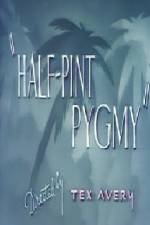 Watch Half-Pint Pygmy Solarmovie