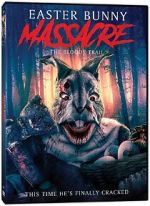 Watch Easter Bunny Massacre: The Bloody Trail Solarmovie