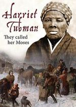 Watch Harriet Tubman: They Called Her Moses Solarmovie