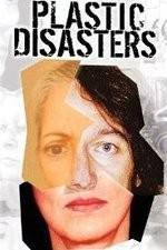 Watch Plastic Disasters Solarmovie