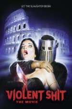 Watch Violent Shit: The Movie Solarmovie