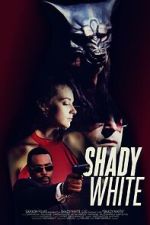 Watch Shady White Solarmovie